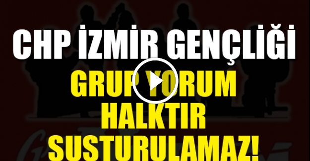 CHP İzmir de gençlerden Grup Yorum mesajı