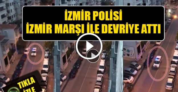 İzmir polisi İzmir Marşı ile devriye attı