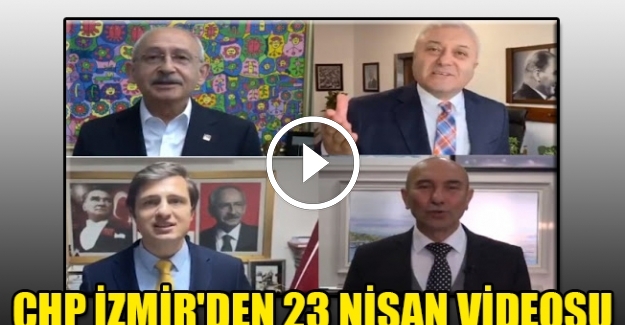 CHP İzmir den 23 nisan videosu