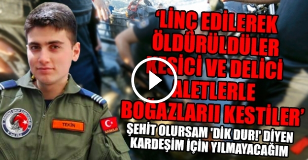 15 Temmuz'da başı kesilerek öldürülen askeri okul öğrencisinin avukatı ve ablası konuştu