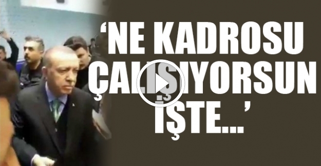 Erdoğan'dan işçiye 'kadro' fırçası